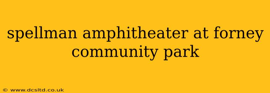 spellman amphitheater at forney community park