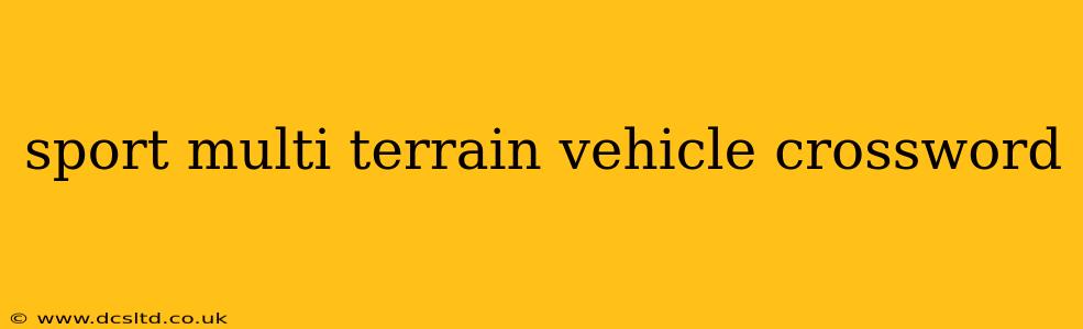 sport multi terrain vehicle crossword