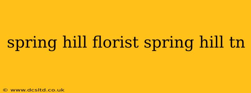 spring hill florist spring hill tn