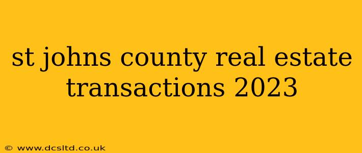 st johns county real estate transactions 2023