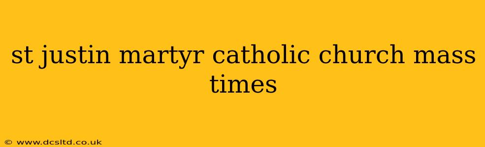 st justin martyr catholic church mass times