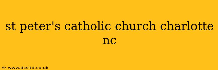 st peter's catholic church charlotte nc