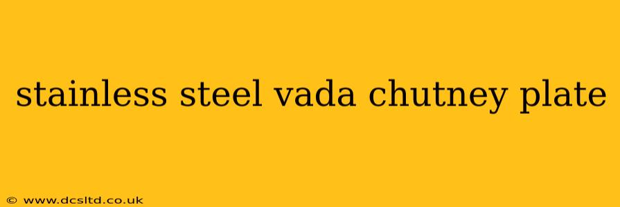 stainless steel vada chutney plate