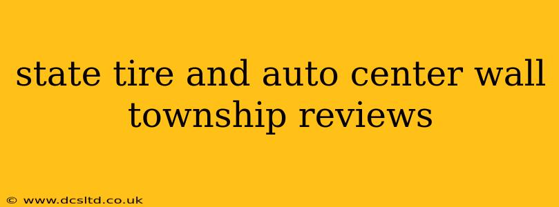 state tire and auto center wall township reviews