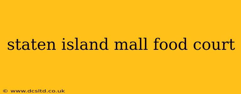staten island mall food court