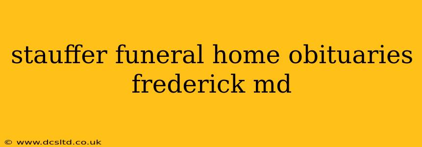 stauffer funeral home obituaries frederick md