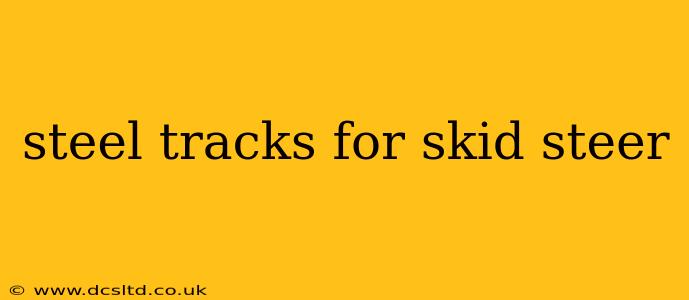 steel tracks for skid steer