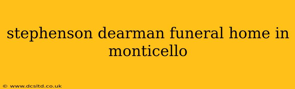 stephenson dearman funeral home in monticello