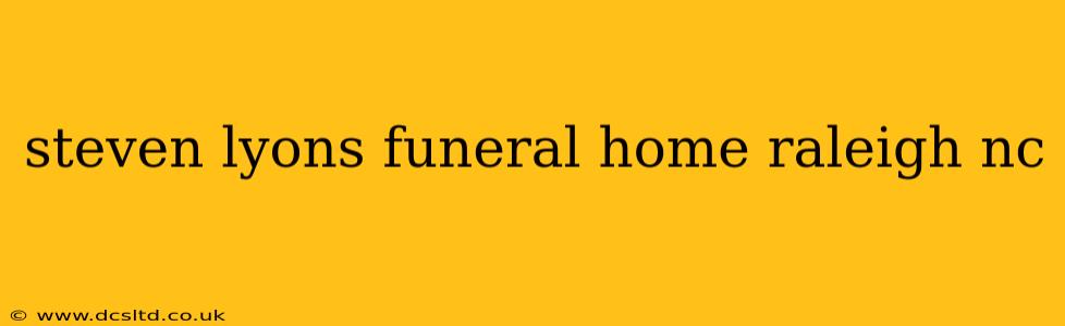 steven lyons funeral home raleigh nc