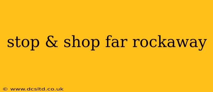 stop & shop far rockaway