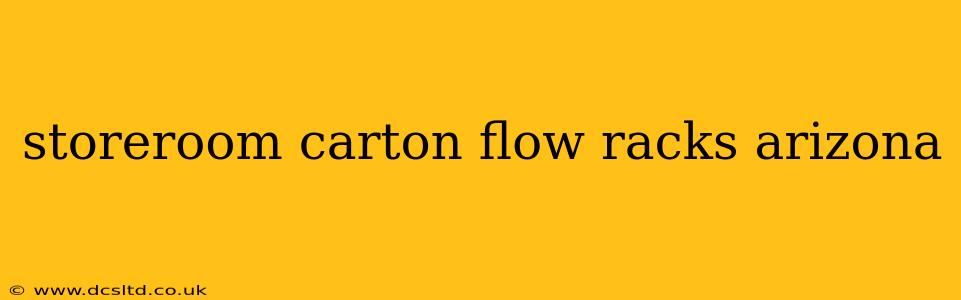 storeroom carton flow racks arizona