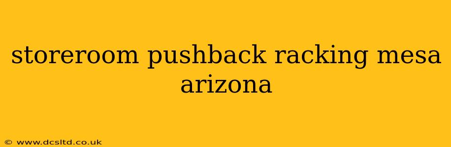 storeroom pushback racking mesa arizona