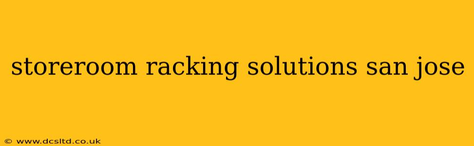 storeroom racking solutions san jose