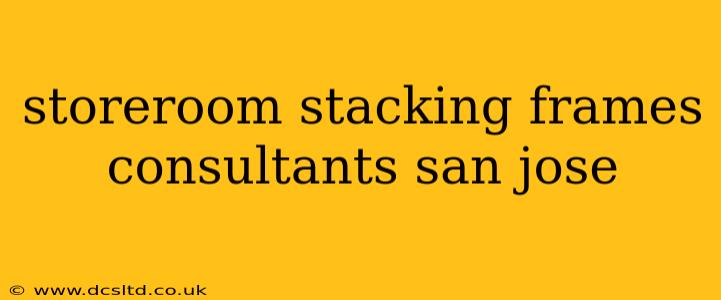 storeroom stacking frames consultants san jose