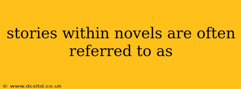 stories within novels are often referred to as