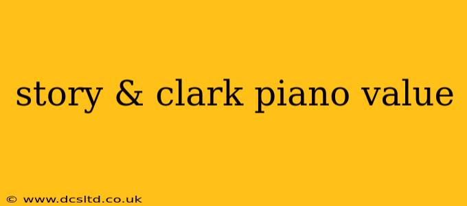 story & clark piano value