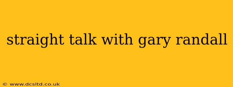 straight talk with gary randall