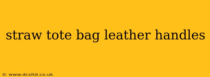 straw tote bag leather handles