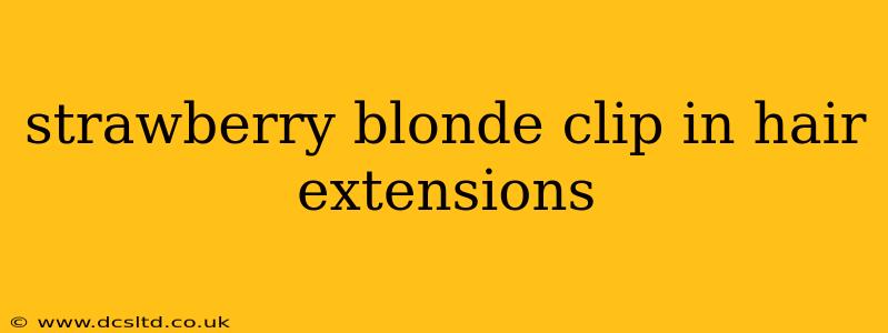 strawberry blonde clip in hair extensions