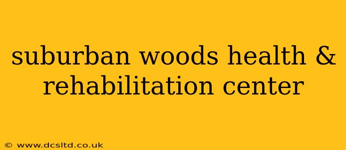 suburban woods health & rehabilitation center