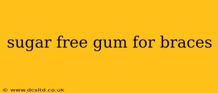 sugar free gum for braces