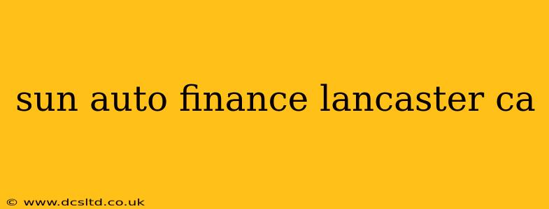 sun auto finance lancaster ca