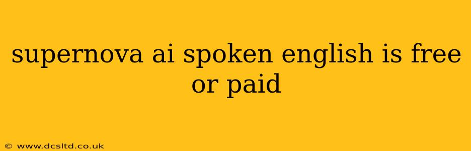 supernova ai spoken english is free or paid