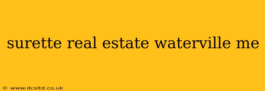 surette real estate waterville me
