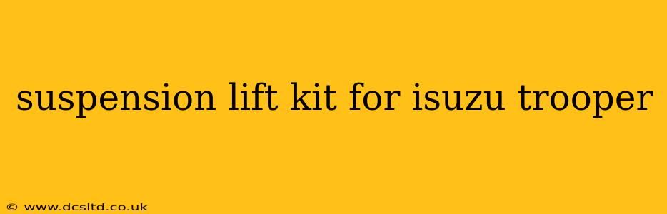 suspension lift kit for isuzu trooper