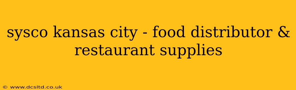 sysco kansas city - food distributor & restaurant supplies