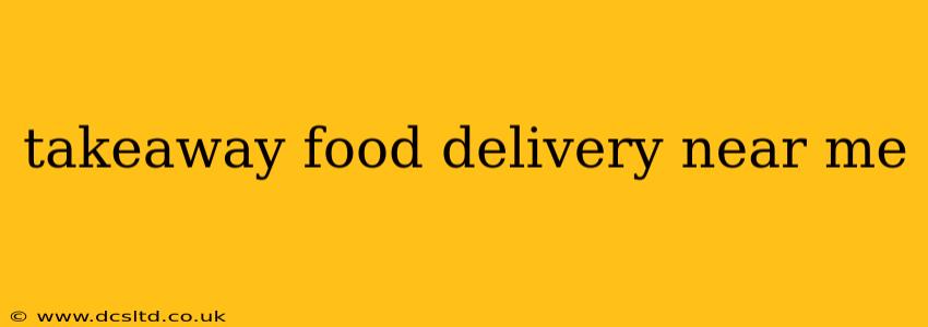 takeaway food delivery near me
