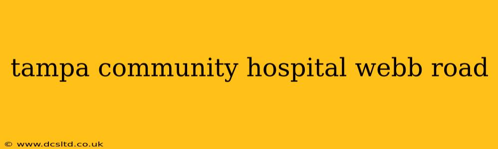 tampa community hospital webb road