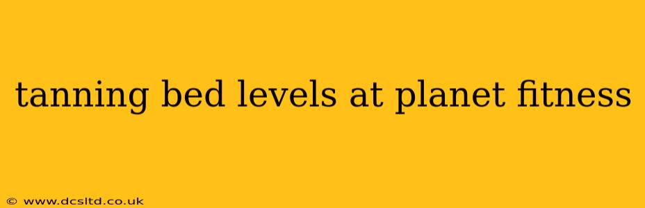 tanning bed levels at planet fitness