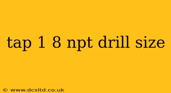 tap 1 8 npt drill size