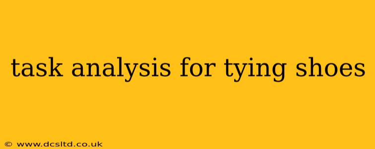 task analysis for tying shoes