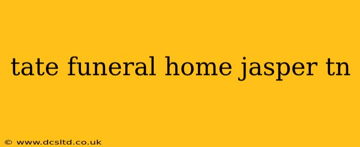 tate funeral home jasper tn