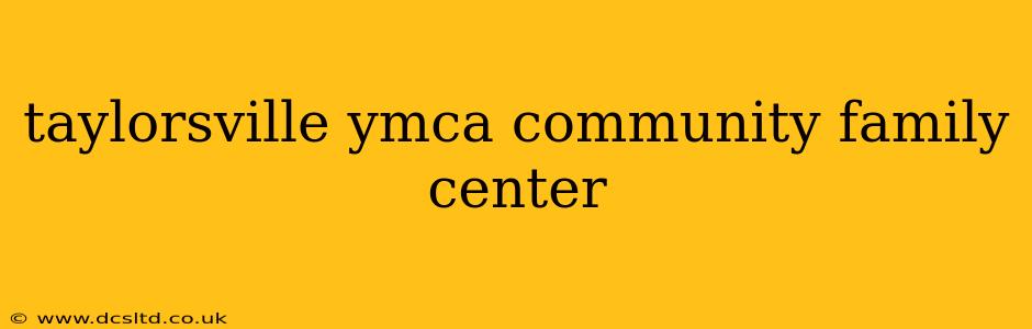taylorsville ymca community family center