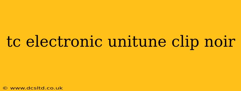 tc electronic unitune clip noir