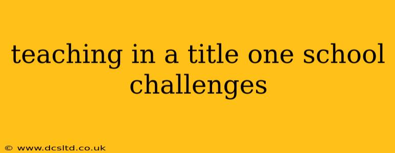 teaching in a title one school challenges