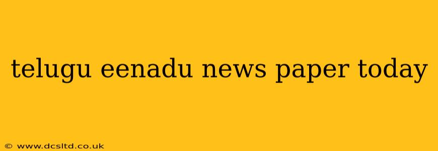 telugu eenadu news paper today