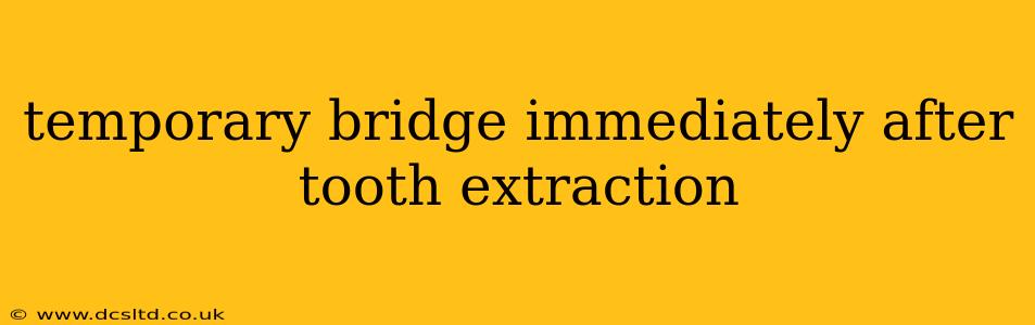 temporary bridge immediately after tooth extraction