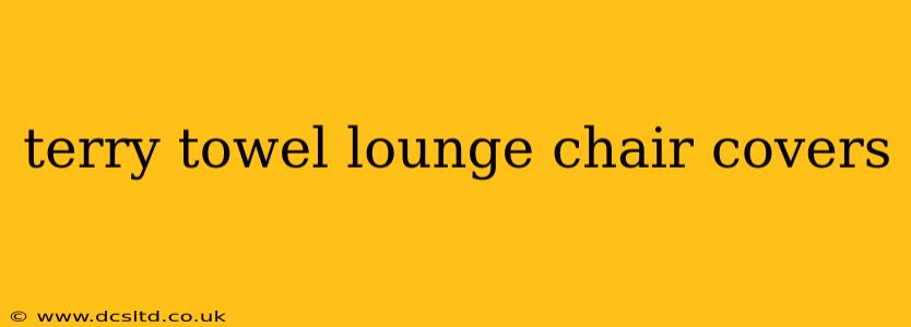 terry towel lounge chair covers