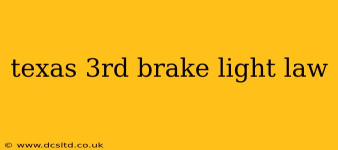 texas 3rd brake light law