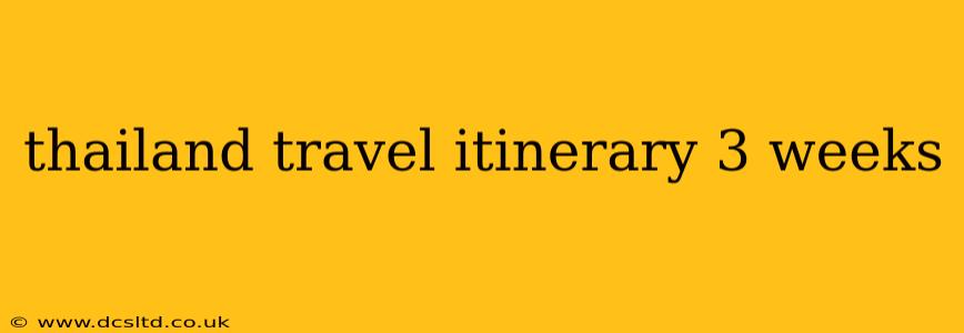 thailand travel itinerary 3 weeks