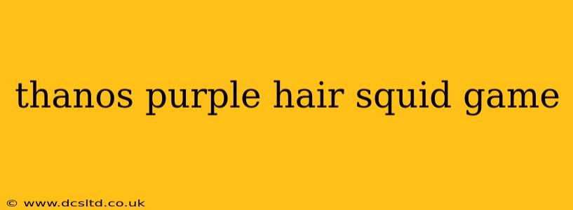 thanos purple hair squid game