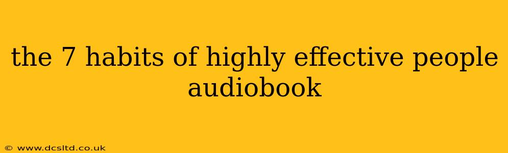 the 7 habits of highly effective people audiobook