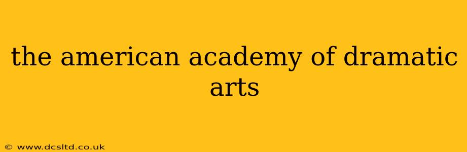 the american academy of dramatic arts