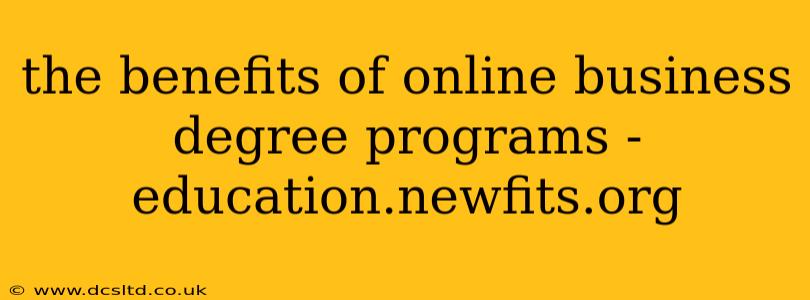 the benefits of online business degree programs - education.newfits.org