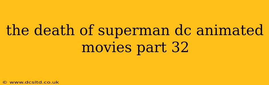 the death of superman dc animated movies part 32
