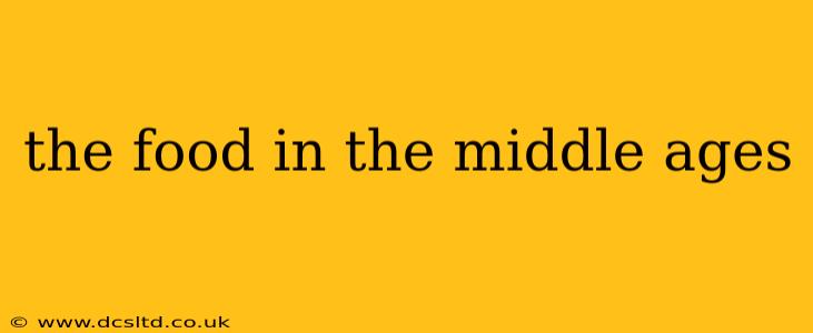 the food in the middle ages